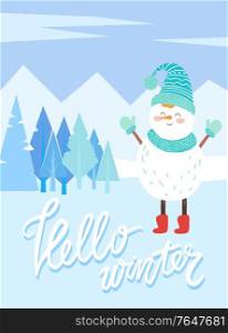 Hello winter greeting card with snowman wearing knitted hat and scarf with gloves. Frosty weather with snowy mountains and pine trees. Wintry landscape with calligraphic inscription, vector in flat. Hello Winter Snowman Character in Snowy Forest