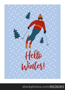 Hello, winter. New year&rsquo;s greeting card. Vector illustration. The guy is skiing.. New year&rsquo;s greeting card. Vector illustration. The guy is skiing.