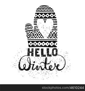 Hello winter text brush lettering and knitted woolen mitten with heart. Seasonal shopping concept design for the banner or label.. Hello winter text brush lettering and knitted woolen mitten with heart. Seasonal shopping concept design for the banner or label. Isolated vector illustration.