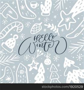 Hello Winter vector calligraphic lettering text and xmas doodle scandinavian elements. Greeting card for winter holidays Merry Christmas and Happy New Year.. Hello Winter vector calligraphic lettering text and xmas doodle scandinavian elements. Greeting card for winter holidays Merry Christmas and Happy New Year