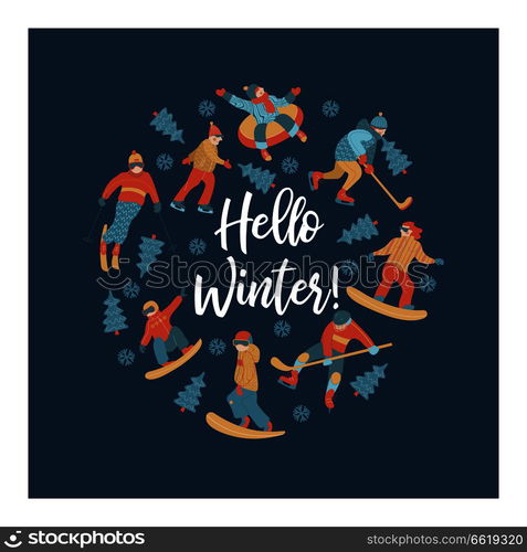 Hello winter. Winter sports and fun activities in the snow. People skiing, skating, sledding, snowboarding. A set of characters oriented in a circle. Vector illustration.. Hello winter. Vector illustration. A set of characters engaged in winter sports and recreation.