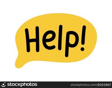 HELP speech bubble. Help text with exclamation mark. Hand drawn"e. Mental health. Balloon icon. Doodle phrase. Vector illustration for print on shirt, card, poster etc. Black, yellow and white.. HELP speech bubble. Help text. Hand drawn"e. Mental health. Balloon icon. Doodle phrase. Vector