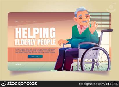 Helping elderly people banner. Concept of help old persons, aid and care for senior people. Vector landing page with cartoon illustration of retired man sitting in wheelchair. Vector banner of help elderly people
