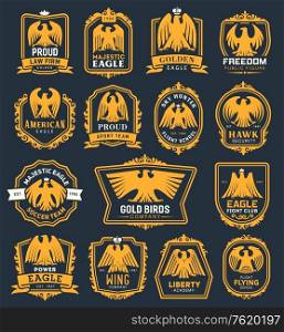 Heraldic golden eagle icons, heraldry hawk bird with crown and ribbon badges. Vector premium fight club, soccer sport team or liberty academy and law firm or flying school corporate identity symbols. Eagle bird heraldic icons, hawk heraldry symbols