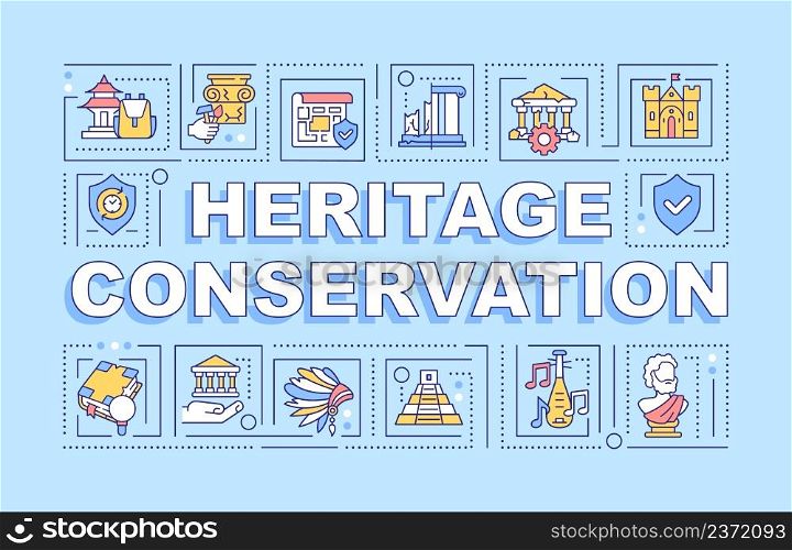 Heritage conservation word concepts blue banner. Culture protection. Infographics with icons on color background. Isolated typography. Vector illustration with text. Arial-Black font used. Heritage conservation word concepts blue banner