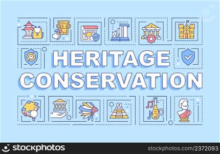 Heritage conservation word concepts blue banner. Culture protection. Infographics with icons on color background. Isolated typography. Vector illustration with text. Arial-Black font used. Heritage conservation word concepts blue banner