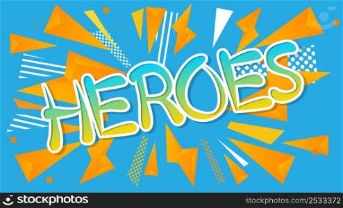 Heroes. Word written with Children's font in cartoon style.