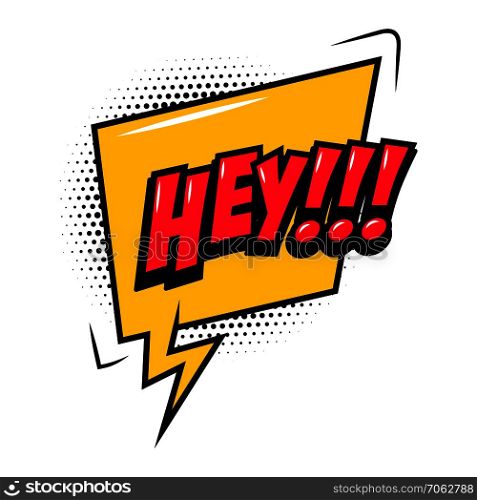 HEY!!! Comic style phrase with speech bubble. Vector illustration
