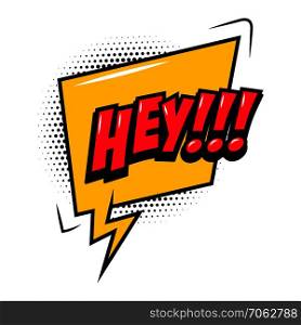 HEY!!! Comic style phrase with speech bubble. Vector illustration