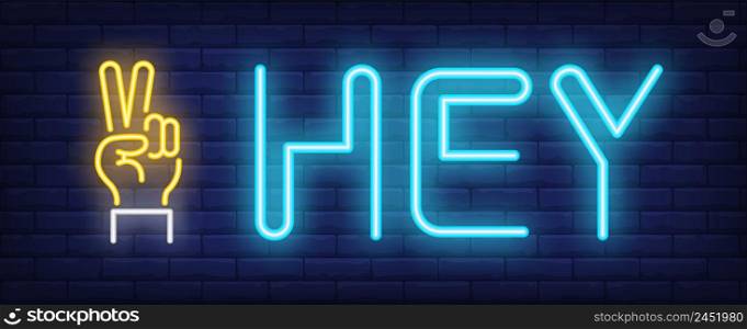 Hey neon sign. Hand with two fingers gesturing Peace on brick wall background. Vector illustration in neon style for banners, posters, flyers