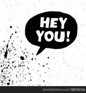 Hey You! Exclamation Words Vector Illustration. Black And White Version