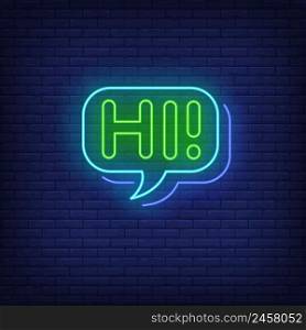 Hi neon lettering in speech bubble. Communication, conversation, message, chat design. Night bright neon sign, colorful billboard, light banner. Vector illustration in neon style.