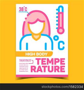 High Body Temperature Advertising Poster Vector. High Body Temperature Treatment, Thermometer Tool Promo Banner. Healthcare Problem, Disease Concept Template Style Color Illustration. High Body Temperature Advertising Poster Vector