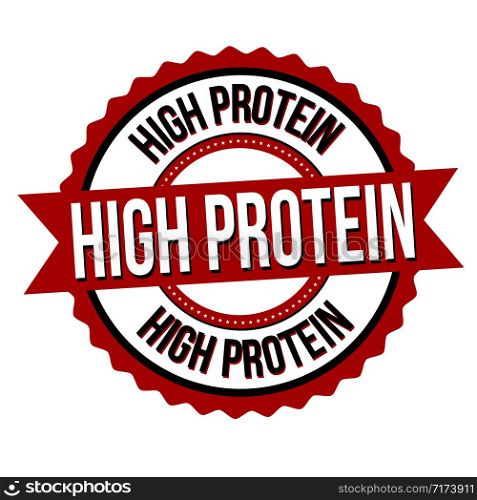 High protein label or sticker on white background, vector illustration