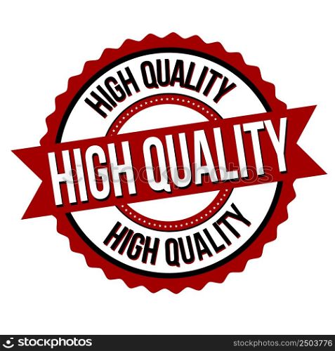High quality label or sticker on white background, vector illustration