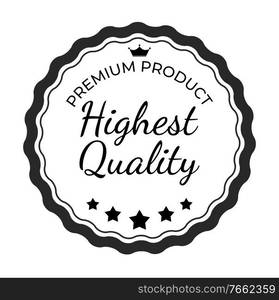 Highest Quality Label Sign. Vector Illustration EPS10. Highest Quality Label Sign. Vector Illustrationon white