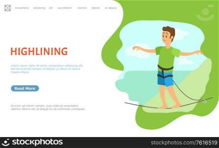 Highlining dangerous hobby of person vector, male wearing special security fasteners balancing on thin line. Risking man on tightrope or pole. Website or webpage template, landing page flat style. Highlining Male, Thin Line Walker Balancing Web
