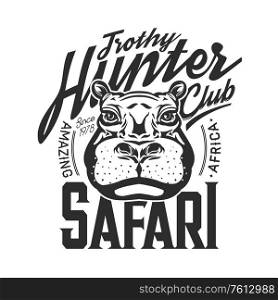 Hippo hunting club t-shirt print mockup, hunter or safari society label, hippopotamus mascot head or muzzle drawing. Apparel, african animal outline vector monochrome illustration with typography. Hippo t-shirt print, hunting club mockup