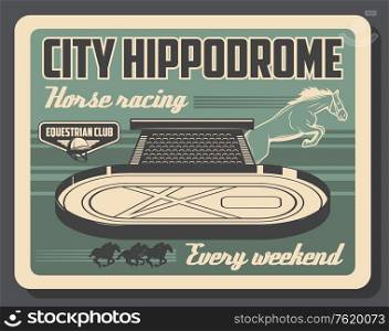 Hippodrome, horse racing sport vintage poster. Vector equine races training and equine club championship tournament on horse racecourse arena with barriers and polo jockey riders. Horse race polo sport and jockey hippodrome