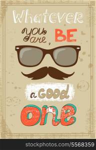Hipster poster with vintage glasses mustache and message vector illustration