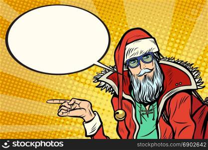 Hipster Santa Claus shows sideways and says comic cloud. Christmas holiday and New year. Pop art retro vector illustration. Hipster Santa Claus shows sideways and says comic cloud