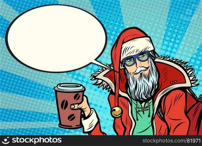Hipster Santa Claus with coffee says. Christmas holiday and New year. Pop art retro vector illustration. Hipster Santa Claus with coffee says