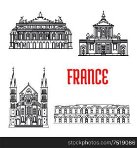 Historic architecture buildings of France. Vector thin line icons of Opera Garnier Grand Opera, Arena of Nimes, Abbey of Saint-Remi, Sorbonne. French showplaces symbols for souvenirs, postcards, t-shirts. Historic buildings and sightseeings of France