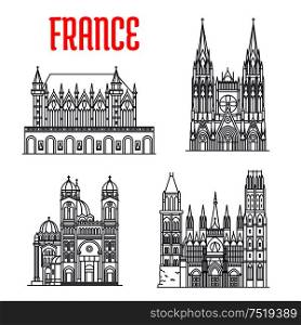 Historic buildings of France. Vector thin line icons of Marseilles Cathedral, Rouen Cathedral, Saint-Ouen Abbey Church, Sainte-Chapelle. French showplaces for print, souvenirs, postcards, t-shirts. Historic buildings and sightseeings of France