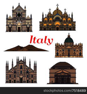 Historic sightseeings and buildings of Italy. Vector detailed icons of Pantheon, Saint Peter Basilica, Saint Mark Basilica, Cathedral of Milan, Mount Vesuvius, Basilica of Santa Croce. Historic buildings and sightseeings of Italy