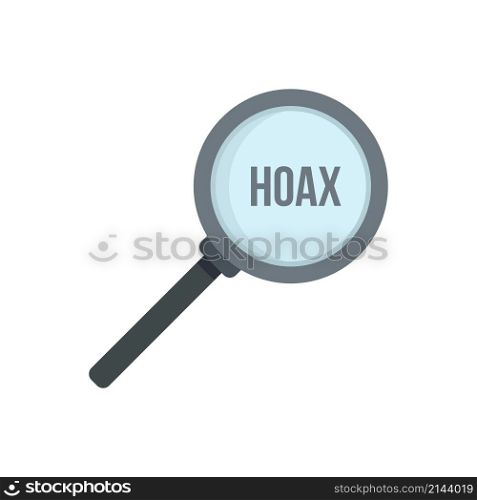 Hoax magnifier icon. Flat illustration of hoax magnifier vector icon isolated on white background. Hoax magnifier icon flat isolated vector