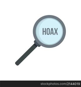 Hoax magnifier icon. Flat illustration of hoax magnifier vector icon isolated on white background. Hoax magnifier icon flat isolated vector