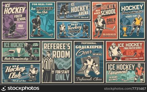 Hockey players vintage posters and banners. Ice hockey championship, training school or sport equipment shop retro vector posters with hockey forward, goalkeeper and defender, referee on ice rink. Vintage posters and banners with hockey players
