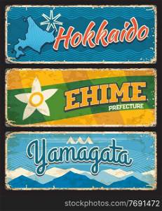 Hokkaido, Ehime and Yamagata tin vector plates, Japan prefecture grunge signs. Japanese region vintage metal plates with territory silhouettes and symbols. Asian trip memories retro sign. Ehime, Yamagata and Hokkaido prefectures tin signs