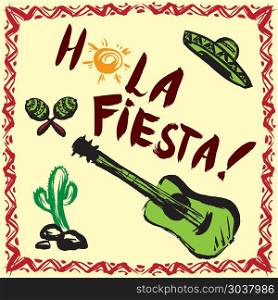 Hola fiesta. Hola fiesta! Card with calligraphy and sun. Guitar, maracas, sombrero.Hand drawn vector.. Hola fiesta