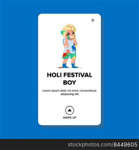 holi festival boy vector. powder fun, indian celebration, young kid holi festival boy web flat cartoon illustration. holi festival boy vector