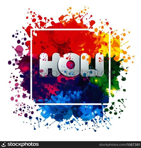 Holi spring festival of colors vector design element and sign holi. Can use for banners, invitations and greeting cards. Holi spring festival of colors vector design element and sign ho