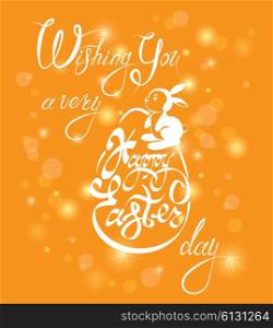 Holiday calligraphy, egg and rabbit. Hand lettering greetings Wish you a very Happy Easter day, on orange background.