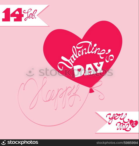 Holiday card, ballon in heart shape and calligraphic text Happy Valentine`s Day on pink background.