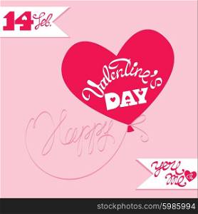 Holiday card, ballon in heart shape and calligraphic text Happy Valentine`s Day on pink background.