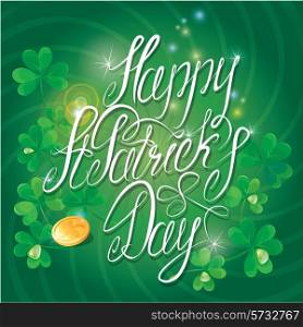 Holiday card with calligraphic words Happy St. Patrick`s Day. Shamrock and golden coin on dark green background