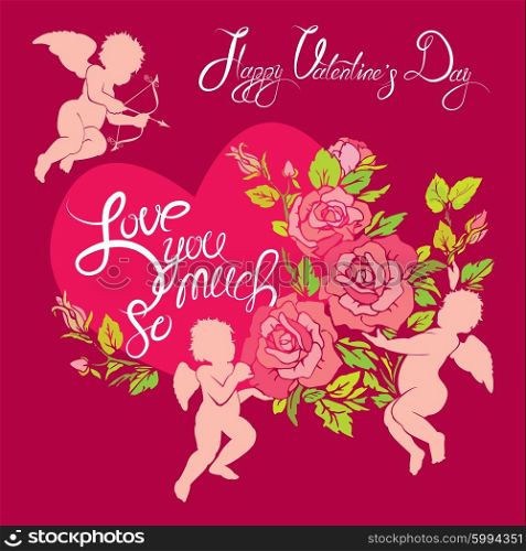 Holiday card with cute angels, roses flowers and heart on pink background. Handwritten calligraphic text Happy Valentines Day and Love you so much.