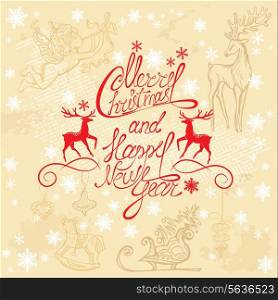 Holiday card with hand written text Merry Christmas and Happy New Year on beige background with hand drawn illustration of reindeer, angel and sledges.