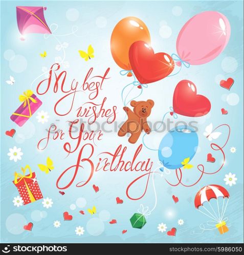 Holiday card with hearts, butterflies, flowers, balloons, kite, parachute and teddy bear on sky blue background. Hand written calligraphic text My best wishes for your Birthday.