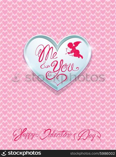 Holiday card with silver metal heart and handwritten calligraphic texts Me and You, Happy Valentine`s Day on pink background.
