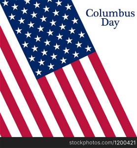 Holiday in the US Columbus Day Poster with the flag of America. Holiday in the US Columbus Day Poster