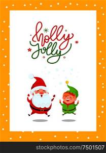 Holly Jolly greeting card with Santa Claus and Elf merrily jumping. New Year cartoon character Father frost and dwarf little helper leaping from joy, vector. Holly Jolly Greeting Card with Santa Claus and Elf