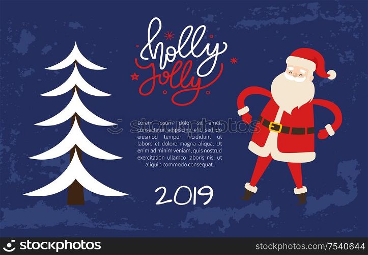 Holly Jolly greeting card with Santa holding hands on waist. Merry Christmas and Happy New Year 2019 wishes, Xmas tree. Abstract spruces, holiday vector. Holly Jolly Greeting Card Santa Hold Hand on Waist