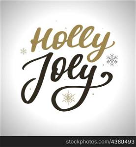 Holly Jolly - unique hand drawn typography poster. Vector art. Perfect design for posters, flyers and banners. Xmas. Holly Jolly - unique hand drawn typography poster. Vector art. Perfect design for posters, flyers and banners. Xmas design.