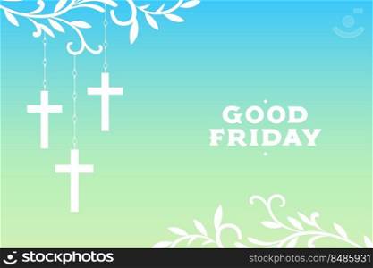 holy good friday week background with florals and hanging crosses