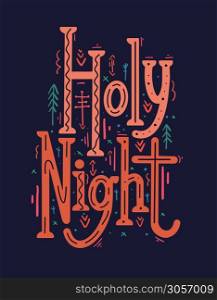 Holy Night. Festive Christmas lettering with ethno decoration. Tribal calligraphy on dark background. Holiday phrase vector element for greeting card, banner and your creativity.. Holy Night. Festive Christmas lettering with ethno decoration. Tribal calligraphy on dark background. Holiday phrase vector element